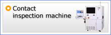 Contact inspection machine